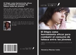 El litigio como herramienta eficaz para combatir el consumo de tabaco entre los jóvenes