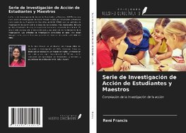 Serie de Investigación de Acción de Estudiantes y Maestros