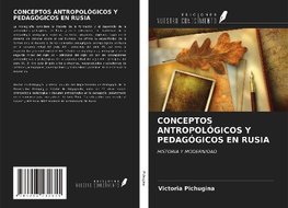 CONCEPTOS ANTROPOLÓGICOS Y PEDAGÓGICOS EN RUSIA