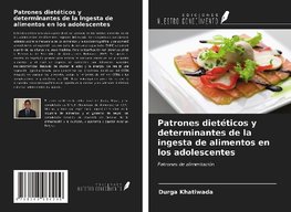 Patrones dietéticos y determinantes de la ingesta de alimentos en los adolescentes