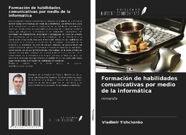 Formación de habilidades comunicativas por medio de la informática