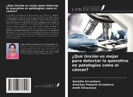 ¿Qué tinción es mejor para detectar la queratina en patologías como el cáncer?