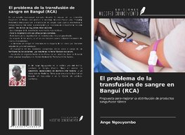 El problema de la transfusión de sangre en Bangui (RCA)