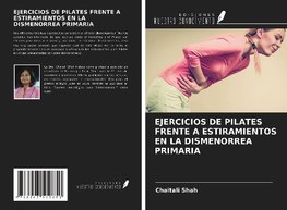 EJERCICIOS DE PILATES FRENTE A ESTIRAMIENTOS EN LA DISMENORREA PRIMARIA