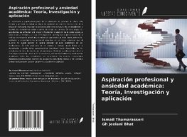 Aspiración profesional y ansiedad académica: Teoría, investigación y aplicación