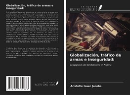 Globalización, tráfico de armas e inseguridad: