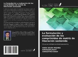 La formulación y evaluación de los comprimidos de matriz de liberación sostenida