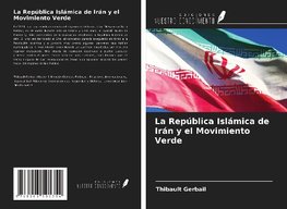 La República Islámica de Irán y el Movimiento Verde