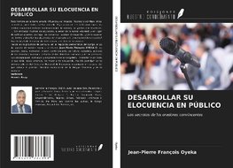 DESARROLLAR SU ELOCUENCIA EN PÚBLICO