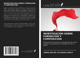 INVESTIGACIÓN SOBRE FORMACIÓN Y COMPOSICIÓN