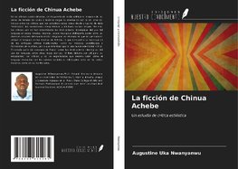 La ficción de Chinua Achebe