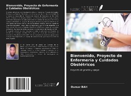 Bienvenido, Proyecto de Enfermería y Cuidados Obstétricos