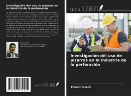 Investigación del uso de pizarras en la industria de la perforación