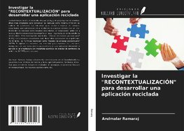 Investigar la "RECONTEXTUALIZACIÓN" para desarrollar una aplicación reciclada