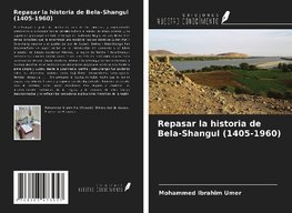 Repasar la historia de Bela-Shangul (1405-1960)