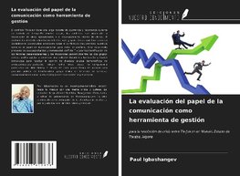 La evaluación del papel de la comunicación como herramienta de gestión