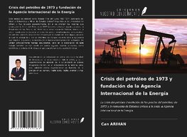 Crisis del petróleo de 1973 y fundación de la Agencia Internacional de la Energía