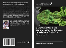 Determinantes de la comunicación en tiempos de crisis en Covid-19