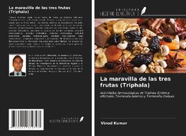 La maravilla de las tres frutas (Triphala)