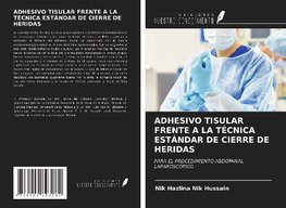 ADHESIVO TISULAR FRENTE A LA TÉCNICA ESTÁNDAR DE CIERRE DE HERIDAS