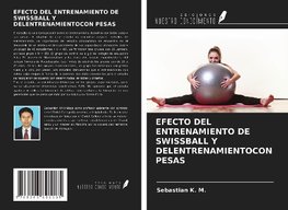 EFECTO DEL ENTRENAMIENTO DE SWISSBALL Y DELENTRENAMIENTOCON PESAS