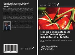 Manejo del nematodo de la raíz (Meloidogyne incognita) en el tomate