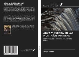 AGUA Y GUERRA EN LAS MONTAÑAS PIRINEAS