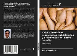 Valor alimenticio, propiedades nutricionales y bioquímicas del ñame nepalés