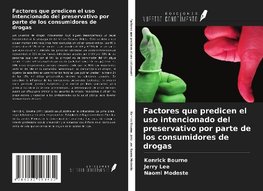 Factores que predicen el uso intencionado del preservativo por parte de los consumidores de drogas