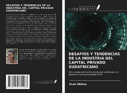 DESAFÍOS Y TENDENCIAS DE LA INDUSTRIA DEL CAPITAL PRIVADO SUDAFRICANO