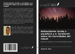 Antioxidante (ácido L-ascórbico y a- tocoferol) sobre las toxicidades del níquel