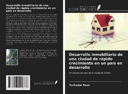 Desarrollo inmobiliario de una ciudad de rápido crecimiento en un país en desarrollo