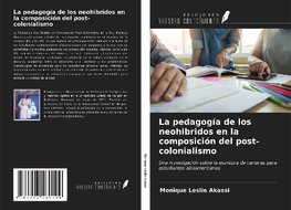 La pedagogía de los neohibridos en la composición del post-colonialismo