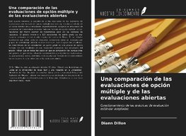 Una comparación de las evaluaciones de opción múltiple y de las evaluaciones abiertas