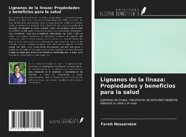 Lignanos de la linaza: Propiedades y beneficios para la salud