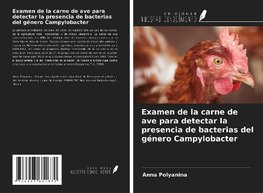 Examen de la carne de ave para detectar la presencia de bacterias del género Campylobacter