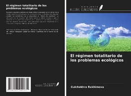 El régimen totalitario de los problemas ecológicos