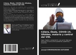 Cólera, Ébola, COVID-19, tifoidea, malaria y control del VIH.