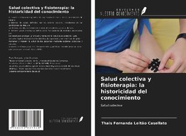 Salud colectiva y fisioterapia: la historicidad del conocimiento