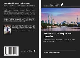 Merdeka: El toque del pasado