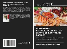 ACTIVIDADES NUTRICIONALES EN LOS SERVICIOS SANITARIOS BÁSICOS