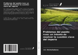 Problemas del pueblo ruso: un intento de resolver la cuestión clave del imperio