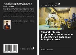 Control integral proporcional de la central hidroeléctrica basado en la lógica difusa