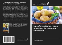 La enfermedad del tizón temprano de la patata y su gestión