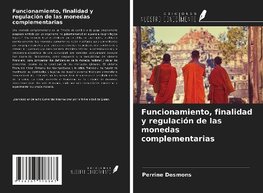 Funcionamiento, finalidad y regulación de las monedas complementarias