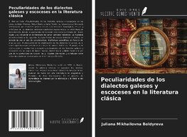 Peculiaridades de los dialectos galeses y escoceses en la literatura clásica