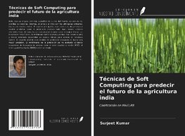 Técnicas de Soft Computing para predecir el futuro de la agricultura india