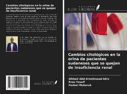 Cambios citológicos en la orina de pacientes sudaneses que se quejan de insuficiencia renal