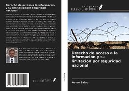 Derecho de acceso a la información y su limitación por seguridad nacional