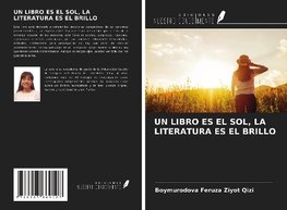 UN LIBRO ES EL SOL, LA LITERATURA ES EL BRILLO